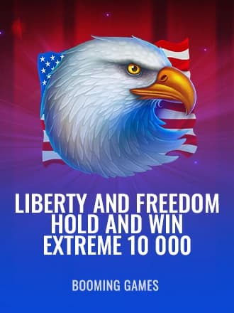 Liberty and Freedom Hold and Win Extreme 10 000